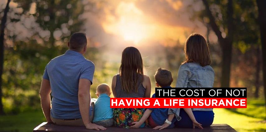 The Cost Of Not Having Life Insurance